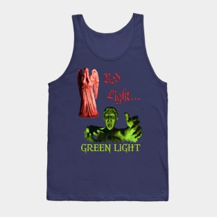 Red Light... GREEN LIGHT Tank Top